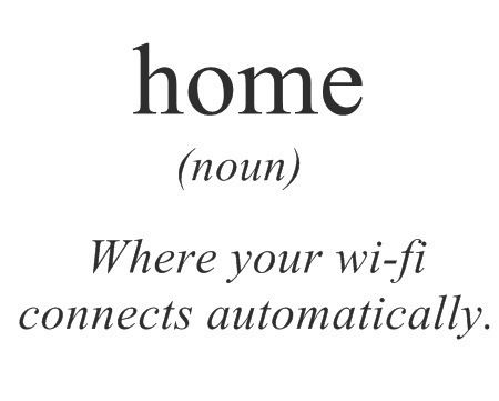 home is where your wifi connects automatically